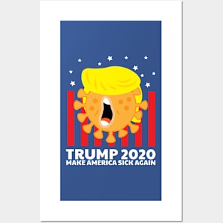 Trump 2020 Make America Sick Again Posters and Art